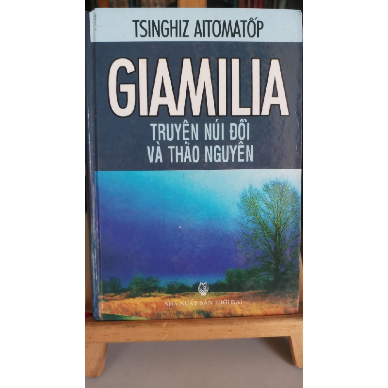 [Phiên Chợ Sách Cũ] Giamila truyện núi đồi và thảo nguyên (bìa cứng) 2011 - Tsinghiz Aitomatop 0506 467258