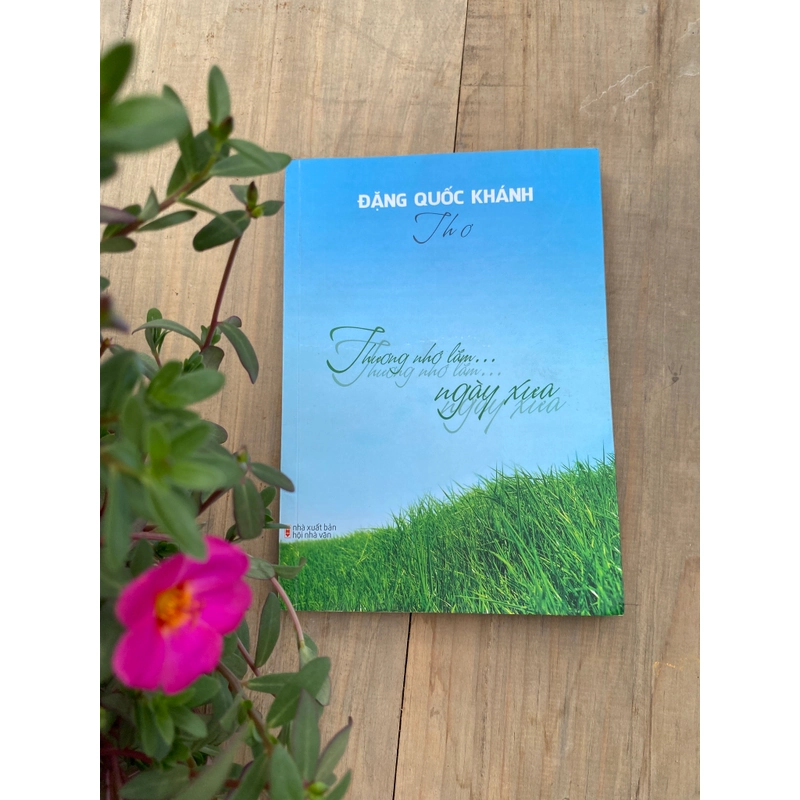 TẬP THƠ: THƯƠNG NHỚ LẮM NGÀY XƯA - ĐẶNG QUỐC KHÁNH 549257