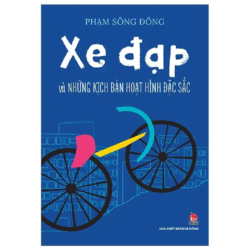 Xe Đạp Và Những Kịch Bản Hoạt Hình Đặc Sắc - Phạm Sông Đông 330178