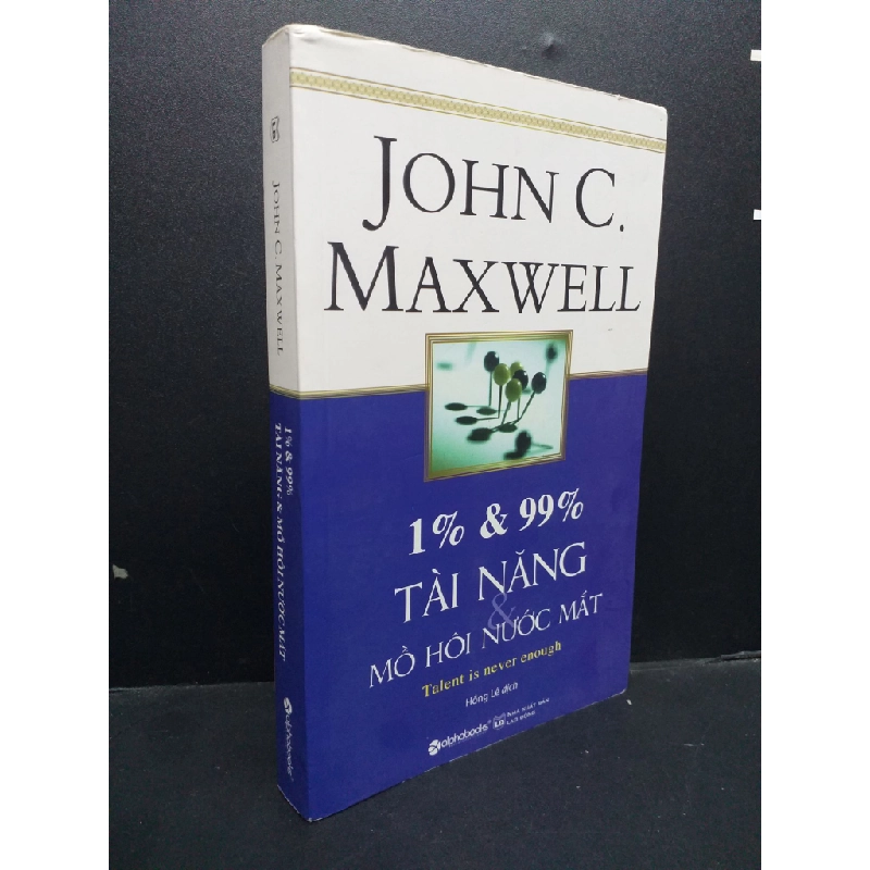 1% & 99% tài năng và mồ hôi nước mắt mới 90% ố nhẹ HCM0107 John C.Maxwell KỸ NĂNG 378592