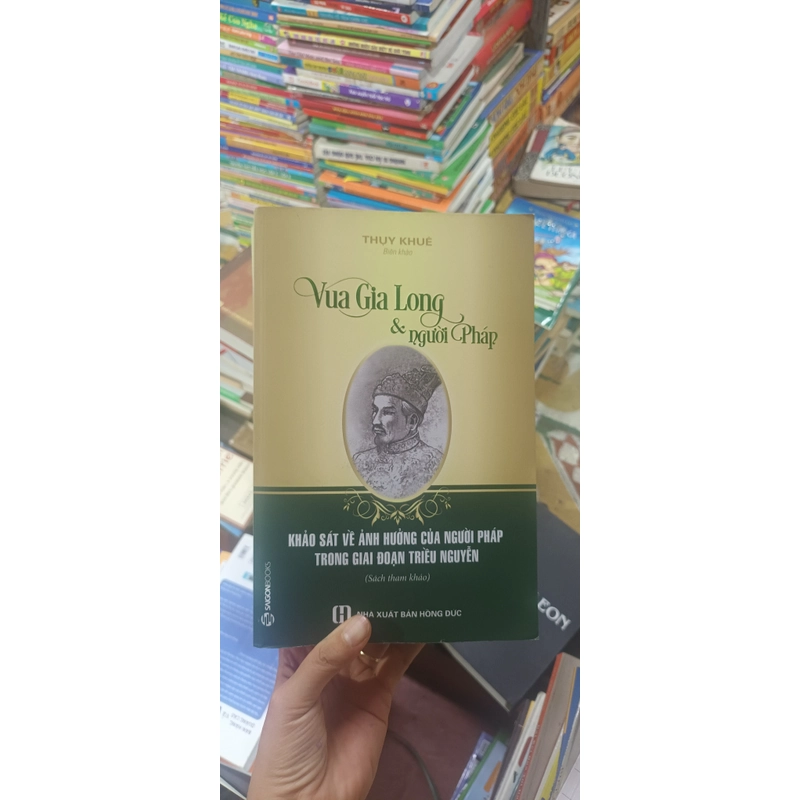 Vua Gia Long Và Người Pháp - Thụy Khuê 502910