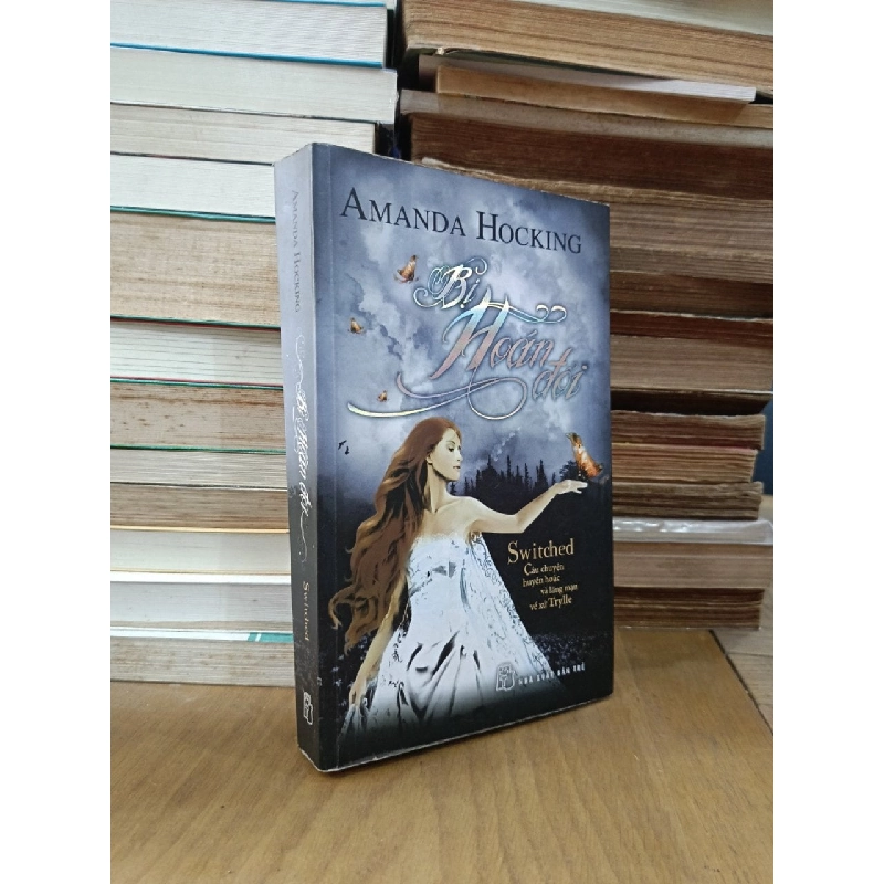 Bị hoán đổi - Amanda Hocking (Huyền Trân, Như Ngọc dịch) 1011364