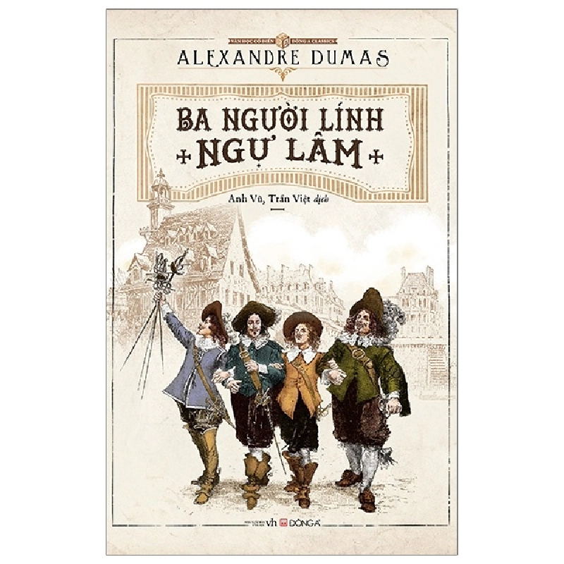 Ba Người Lính Ngự Lâm (Đông A) - Alexandre Dumas 293682