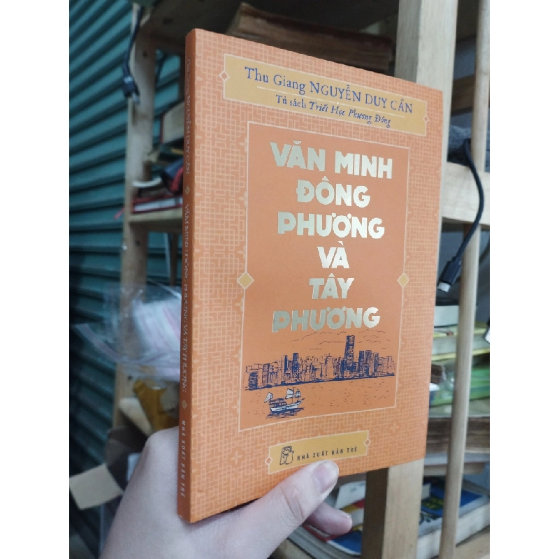 Văn Minh Đông Phương Và Tây Phương - Nguyễn Duy Cần 121174