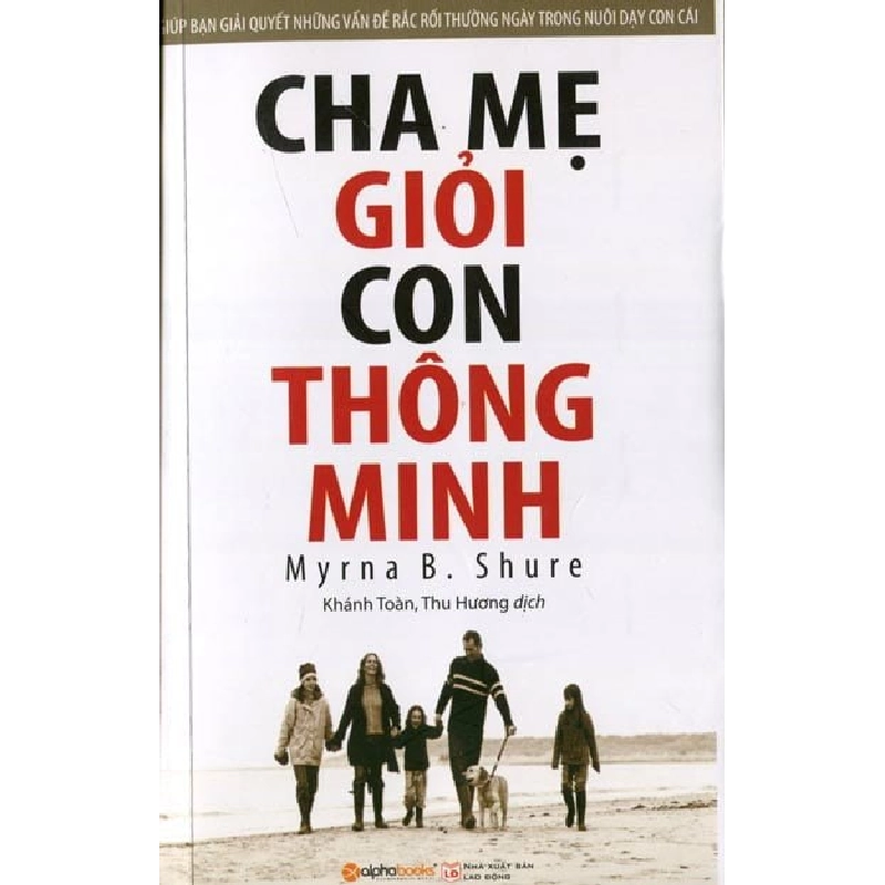 Cha Mẹ Giỏi Con Thông Minh (Tái bản 2012) - Myrna B. Shure ASB.PO Oreka Blogmeo 230225 515710
