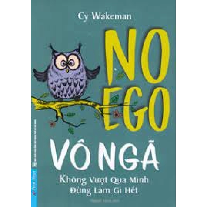 VÔ NGÃ - không vượt qua mình đừng làm gì hết 2020 - Cy Wakeman New 100% HCM.PO 344436
