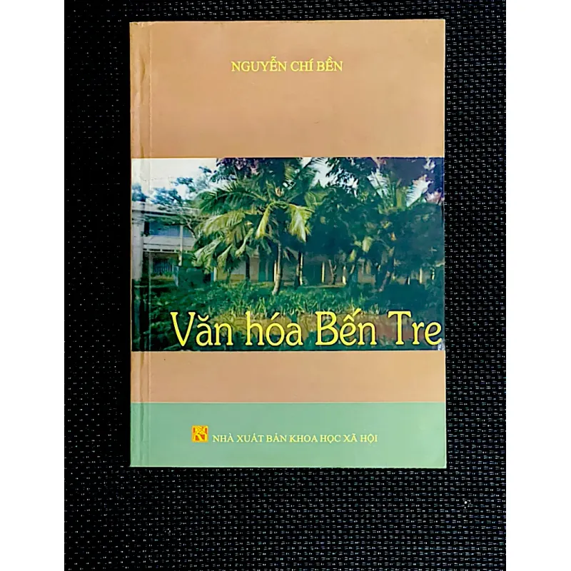 VĂN HÓA BẾN TRE - Tác giả NGUYỄN CHÍ BỀN 1030916