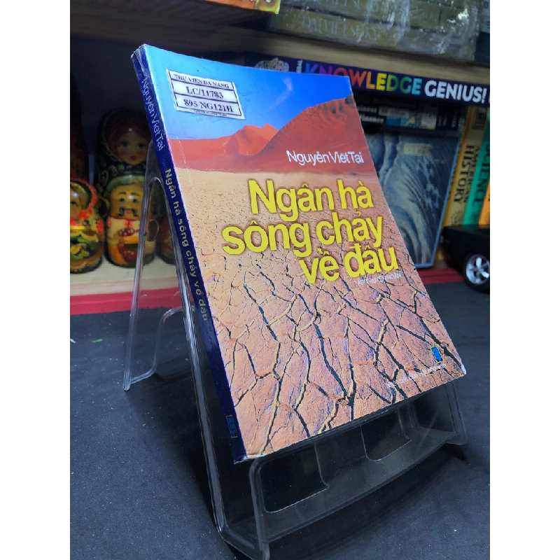 Ngân hà sông chảy về đâu mới 70% ố có dấu mộc và viết nhẹ trang đầu 2009 Nguyễn Viết Tại HPB0906 SÁCH VĂN HỌC 459129