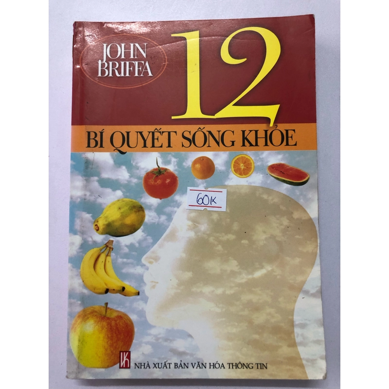 12 BÍ QUYẾT SỐNG KHOẺ ( sách dịch) - 452 TRANG, NXB: 2004 299788