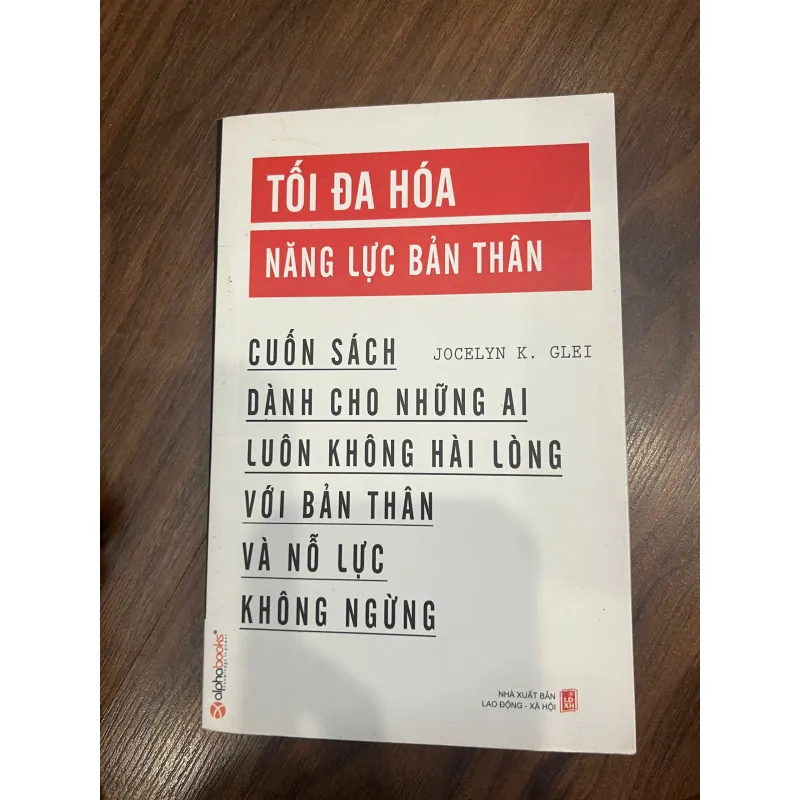 TỐI ĐA HOÁ NĂNG LỰC BẢN THÂN - Jocelyn K. Glei 717981