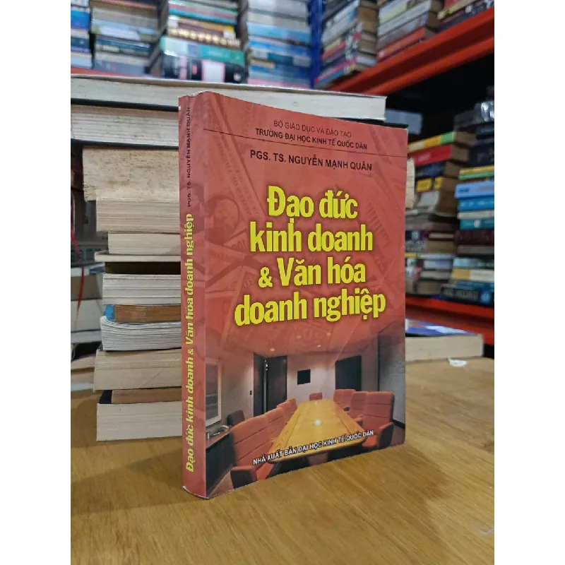 Đạo đức kinh doanh & Văn hóa doanh nghiệp - PGS. TS. Nguyễn Mạnh Quân 571640