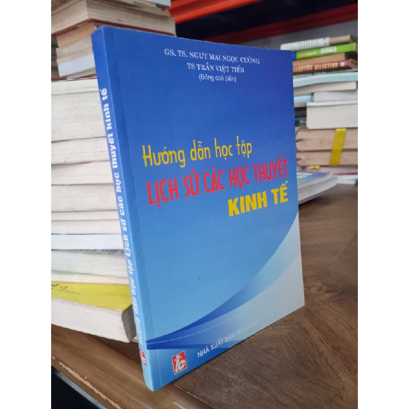 Hướng dẫn học tập lịch sử các học thuyết kinh tế -  GS.TS.NGUT Mai Ngọc Cường & TS. Trần Việt Tiến 495139