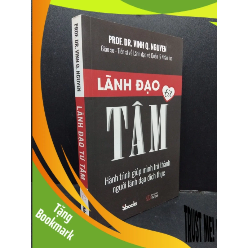 (TẶNG BOOKMARK) Lãnh đạo từ tâm mới 80% bẩn highlight nhẹ 2021 RBK1008 Prof. Dr. Vinh Q. Nguyen QUẢN TRỊ 946773