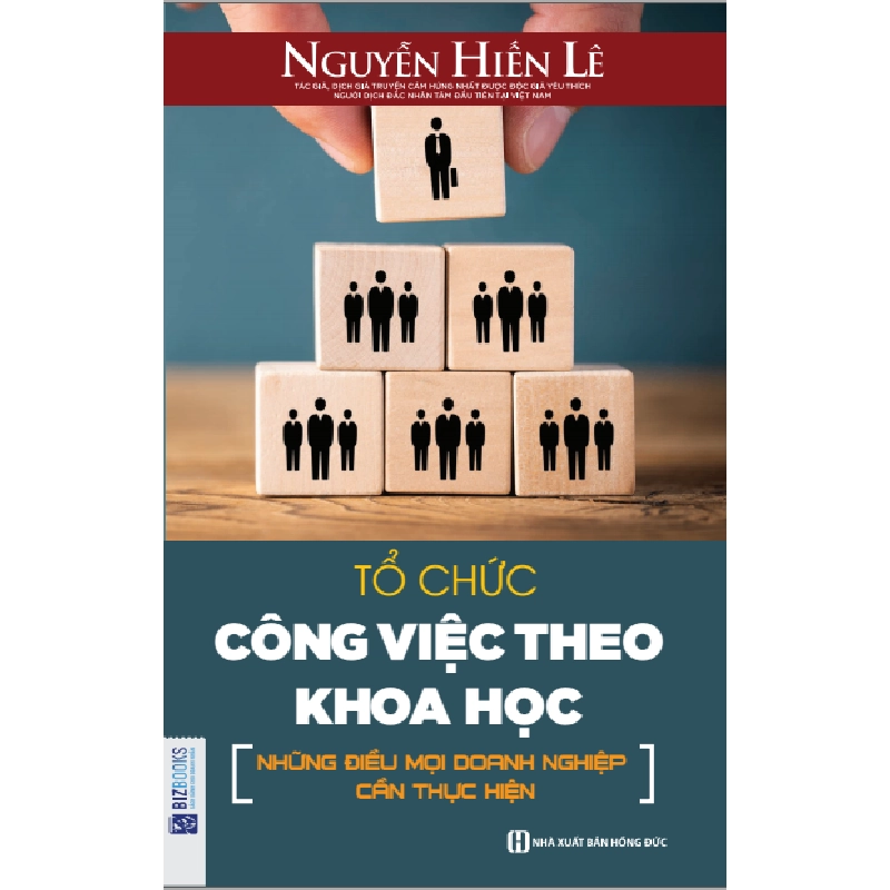 Tổ Chức Công Việc Theo Khoa Học - Những Điều Mọi Doanh Nghiệp Cần Thực Hiện - Nguyễn Hiến Lê 296849