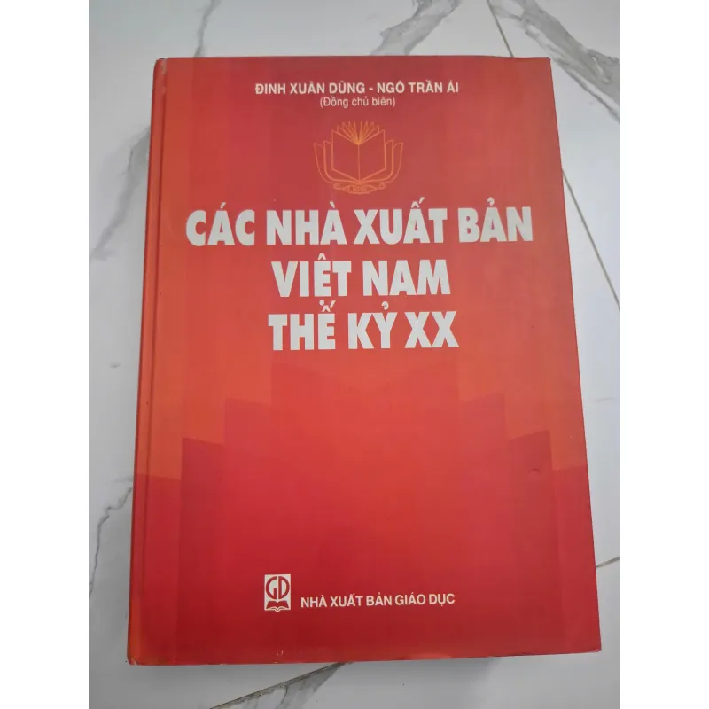 Các Nhà Xuất Bản Việt Nam Thế Kỷ XX - Đinh Xuân Dũng, Ngô Trần Ái - Lịch sử Xuất bản 701370