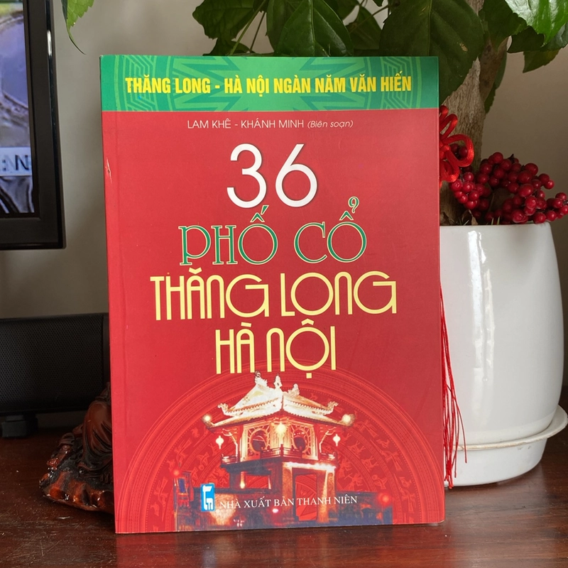 36 PHỐ CỔ THĂNG LONG - HÀ NỘI (XB 2010) 508460