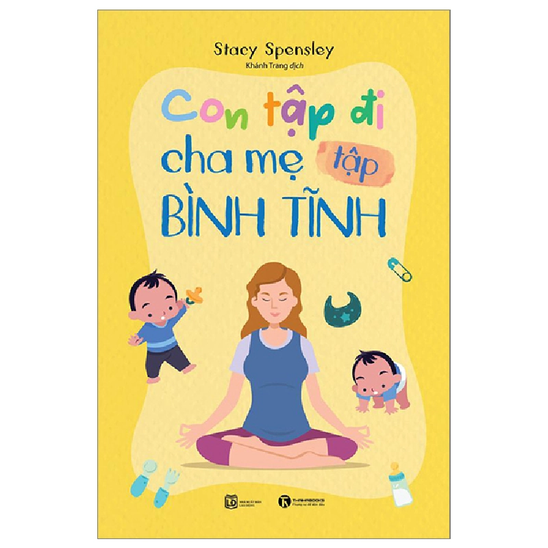 Con Tập Đi - Cha Mẹ Tập Bình Tĩnh - Stacy Spensley 289140