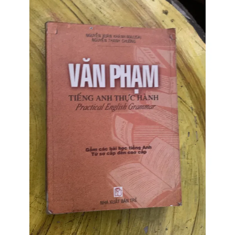 VĂN PHẠM TIẾNG ANH THỰC HÀNH - PRACTICAL ENGLISH GRAMMAR  737684