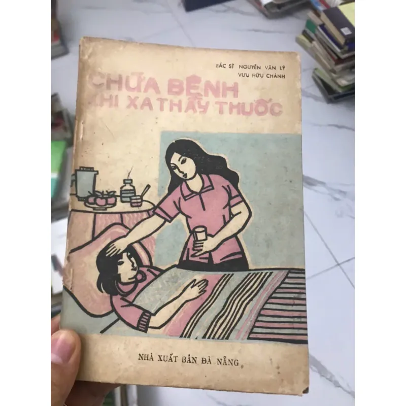 Chữa bệnh khi xa thầy thuốc – Bác sĩ Nguyễn Văn Lý & Vưu Hữu Chánh 604043