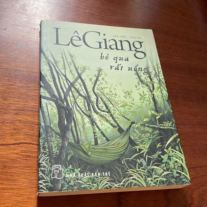 II Tản Văn, Bút Ký: Bỏ Qua Rất Uổng - Lê Giang - 2018 499120