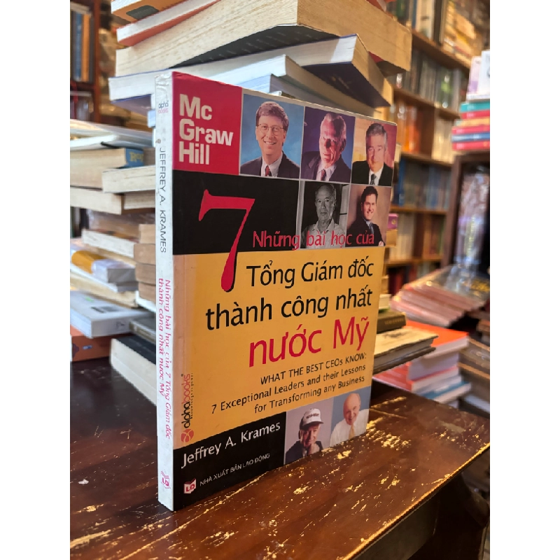 Những bài học của 7 Thống Giám đốc thành công nhất nước Mỹ - Jeffrey A. Krames 381941