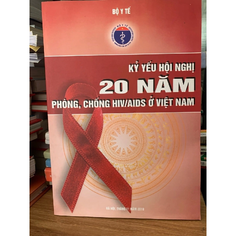Kỷ yếu hội nghị 20 năm phòng ,chống HIV/AIDS ở Việt Nam 727992