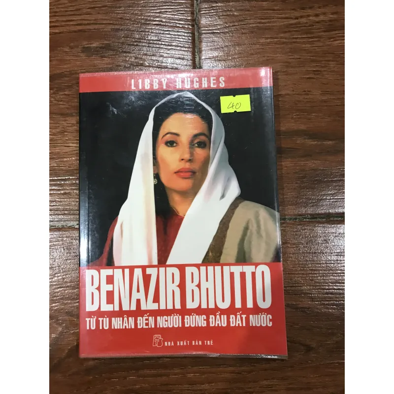 BENAZIR BHUTTO từ tù nhân đến người đứng đầu đất nước (7) 956869
