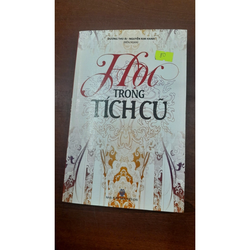 HỌC TRONG TÍCH CŨ - Biên soạn: Dương Thu Ái, Nguyễn Kim Hanh 278796