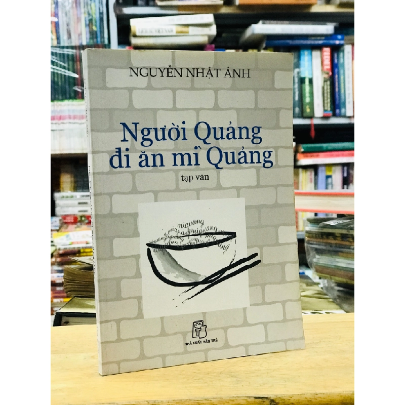 Người Quảng Đi Ăn Mì Quảng - Nguyễn Nhật Ánh 125758