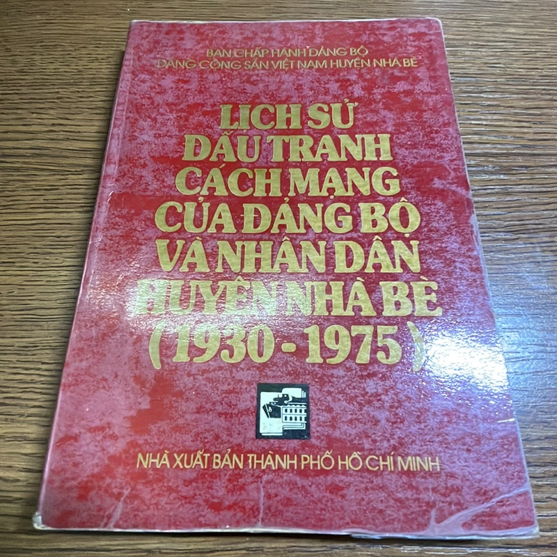 Lịch sử đấu tranh cách mạng của đảng bộ và nhân dân huyện Nhà Bè 1930-1975 378383