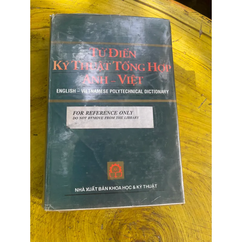 TỪ ĐIỂN KỸ THUẬT TỔNG HỢP ANH - VIỆT ENGLISH- VIETNAMESE POLYTECHNICAL DICTIONARY 730626