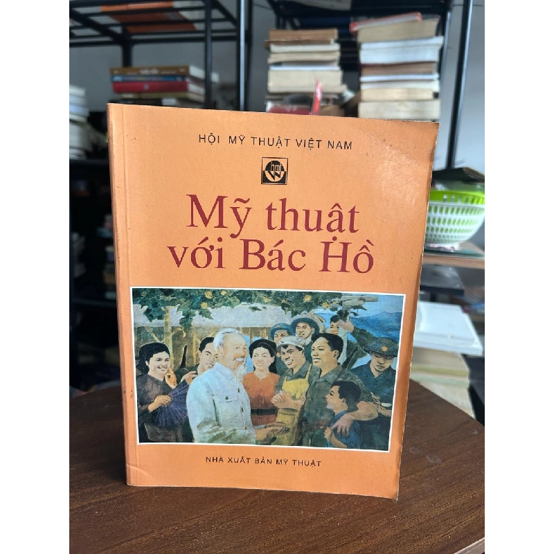 Mỹ thuật với Bác Hồ - Hội Mỹ Thuật Việt Nam 934299