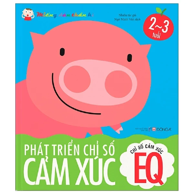 Miếng Dán Thần Kì - Phát Triển Chỉ Số Cảm Xúc - Chỉ Số Cảm Xúc EQ - 2 - 3 Tuổi - Nhiều Tác Giả (Mới 100%) Kiến thức, kỹ năng sống cho trẻ, Đông A - SÁCH ĐẠI HỌC 488485