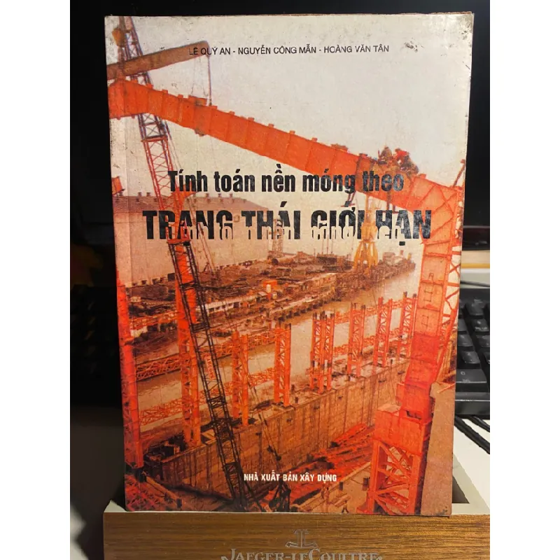 Tính Toán Nền Móng Theo Trạng Thái Giới Hạn- Lê Quý An,Nguyễn Công Mẫn,Hoàng Văn Tân- NXB Xây Dựng—Năm XB 1998- Sách lưu kho giấy ngả màu có ố theo thời gian STB933 Blogmeo 27525 585014