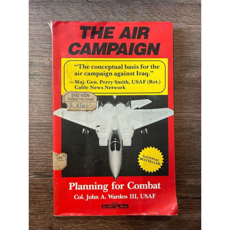 The Air Campaign: Planning for Combat - Col. John A. Warden III, USAF 708288