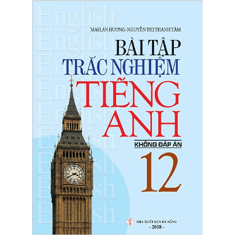 Bài tập Trắc Nghiệm TA 12 (KĐA) - Mai Lan Hương - Nguyễn Thị Thanh Tâm (2019) New 100% HCM.PO 31019