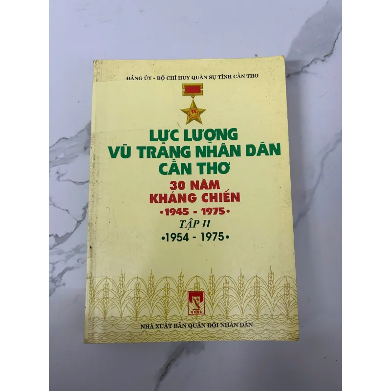 Lực lượng vũ trang nhân dân Cần Thơ – 30 năm kháng chiến (1945–1975), Tập II (1954–1975) 758511