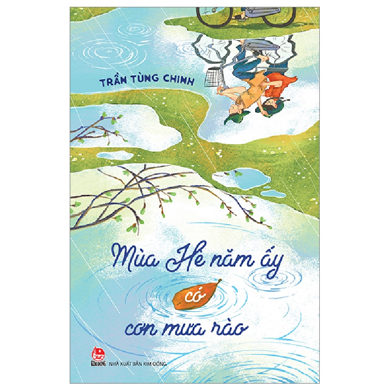Mùa Hè Năm Ấy Có Cơn Mưa Rào - Trần Tùng Chinh (Mới 100%) Truyện thiếu nhi, NXB Kim Đồng - SÁCH ĐẠI HỌC 483070