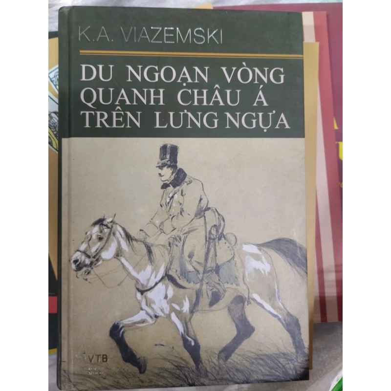 Du Ngoạn Vòng Quanh Châu Á Trên Lưng Ngựa - K.A. VIAZEMSKI 302242