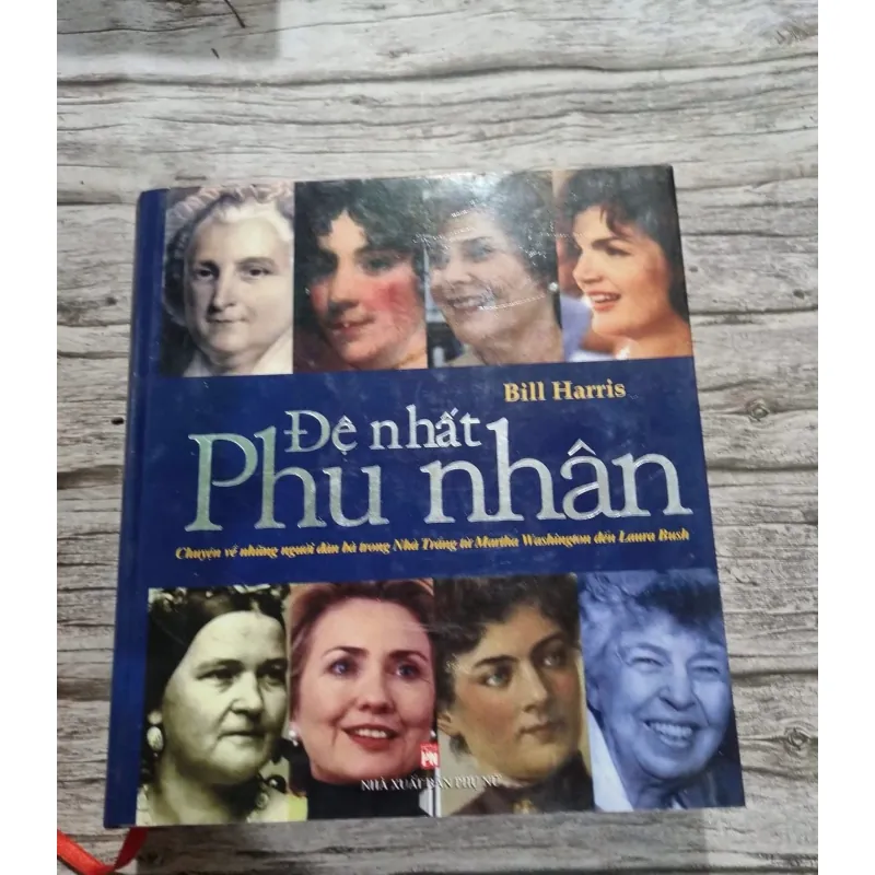 Đệ nhất phu nhân Chuyện về những người đàn bà trong Nhà Trắng từ Martha WỨahington... 977755