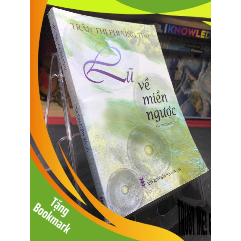 (TẶNG BOOKMARK) Lũ về miền ngược 2008 mới 70% ố bẩn nhẹ Trần Thị Phương Thu RBK0906 SÁCH VĂN HỌC 947245
