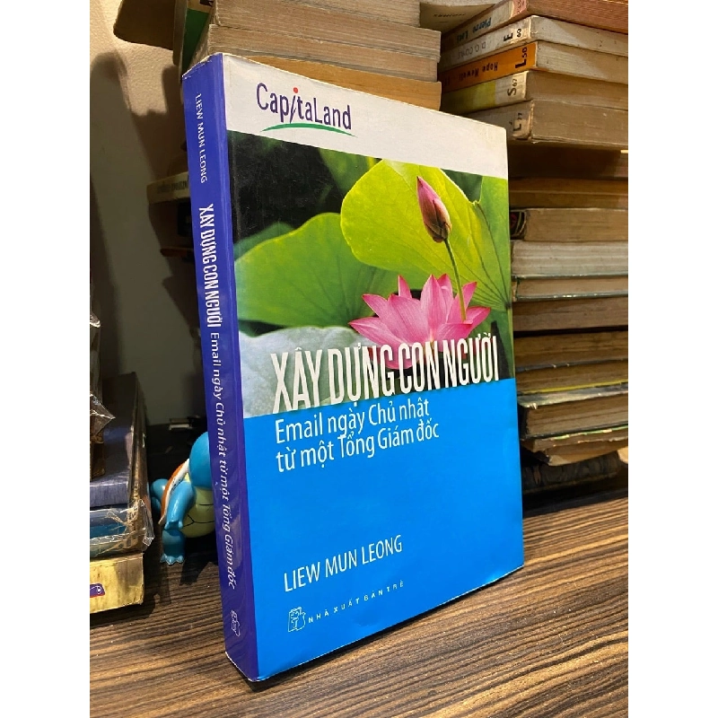 Xây Dựng Con Người: Email Ngày Chủ Nhật Từ một Tổng Giám Đốc - Liew Mun Leong 1048974