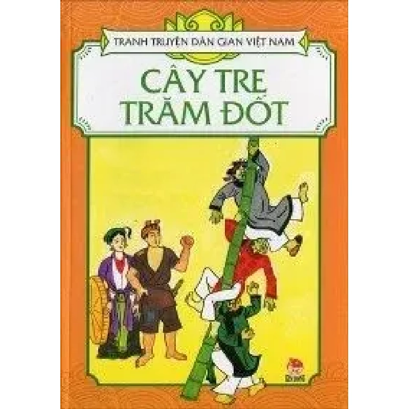Tranh Truyện Dân Gian Việt Nam - Cây Tre Trăm Đốt ASB.PO Oreka Blogmeo 230225 394753