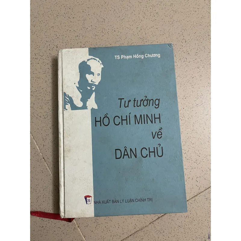Tư tưởng Hồ Chí Minh về Dân Chủ – Tiến sĩ Phạm Hồng Chương 596121