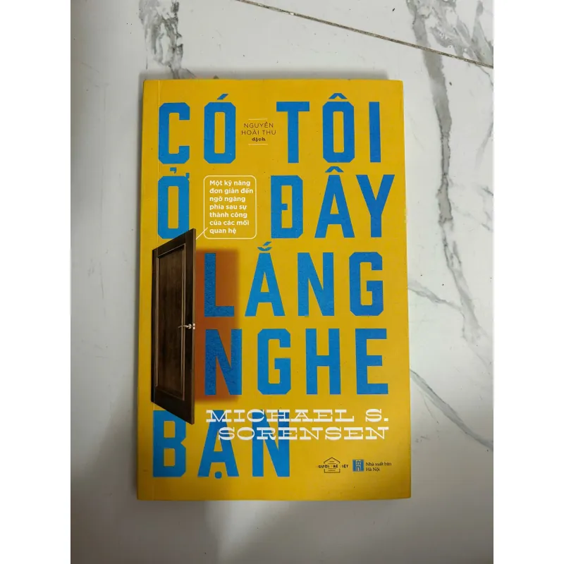 Có tôi ở đây lắng nghe bạn - Michael S. Sorensen - Kỹ năng giao tiếp 1025033