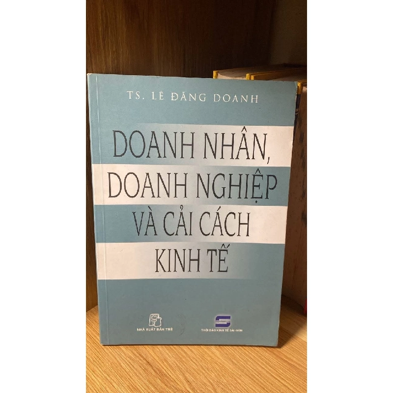 Doanh Nhân, Doanh Nghiệp và Cải Cách Kinh Tế - TS Lê Đăng Doanh STB1735 Kinh tế - Tài chính 535486