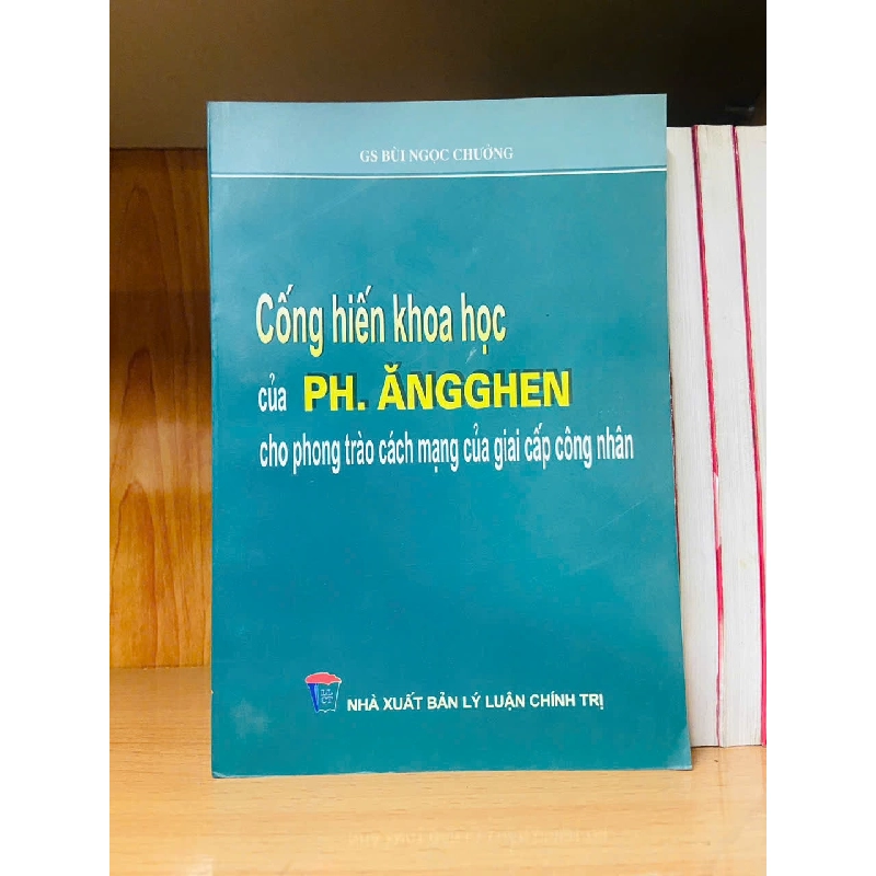 Cống hiến khoa học của Ph.ĂngGhen / Bùi Ngọc Chưởng LỊCH SỬ - CHÍNH TRỊ - TRIẾT HỌC VAVO1301 762846