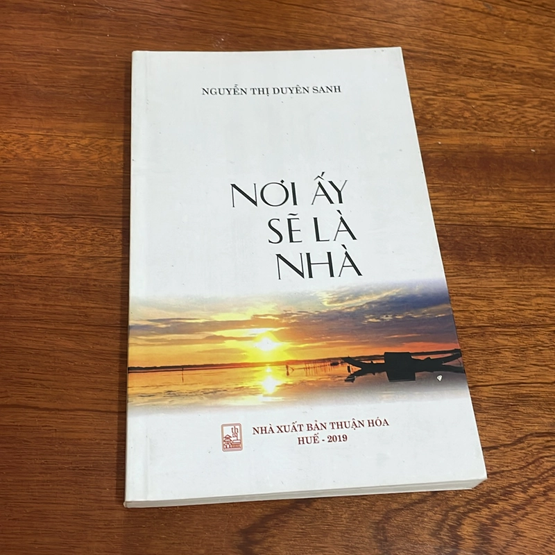 II Truyện Ngắn: Nơi Ấy Sẽ Là Nhà - Nguyễn Thị Duyên Sanh - 2019 500044