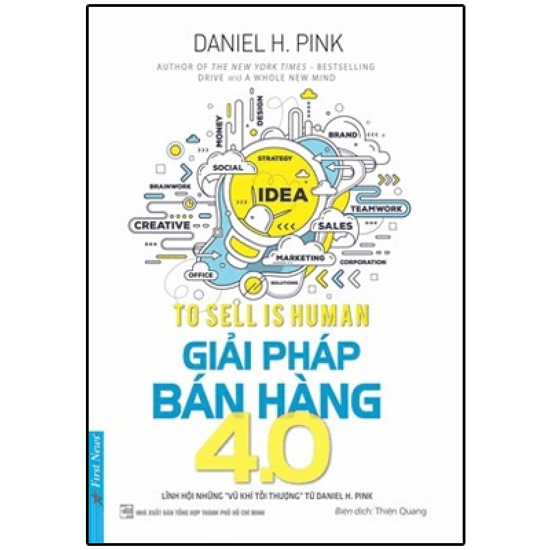 Giải Pháp Bán Hàng 4.0 (Tái Bản Từ Cuốn Từ Bản Năng Đến Nghệ Thuật Bán Hàng) - Daniel H. Pink 293534