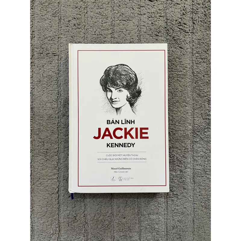 BẢN LĨNH JACKIE KENNEDY (Bìa cứng, sách đẹp) - Maud Guillaumin 588236